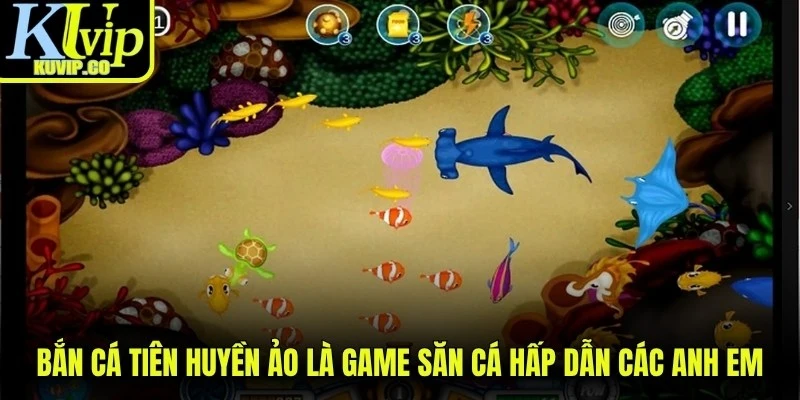 Bắn cá Tiên huyền ảo là game săn cá hấp dẫn các anh em