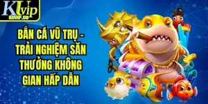 Bắn Cá Vũ Trụ - Trải Nghiệm Săn Thưởng Không Gian Hấp Dẫn