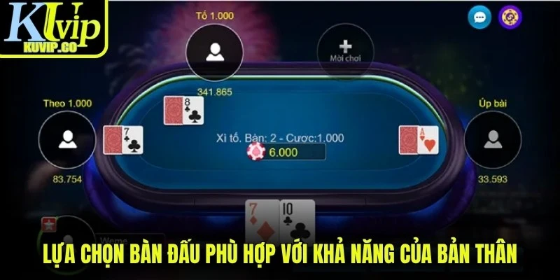 Lựa chọn bàn đấu phù hợp với khả năng của bản thân