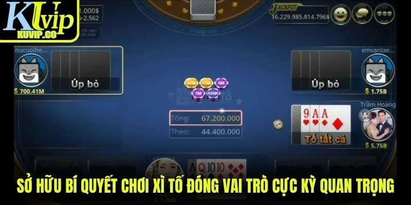 Sở hữu bí quyết chơi xì tố đóng vai trò cực kỳ quan trọng