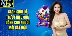 Cách Chơi Lô Trượt Hiệu Quả Dành Cho Người Mới Bắt Đầu