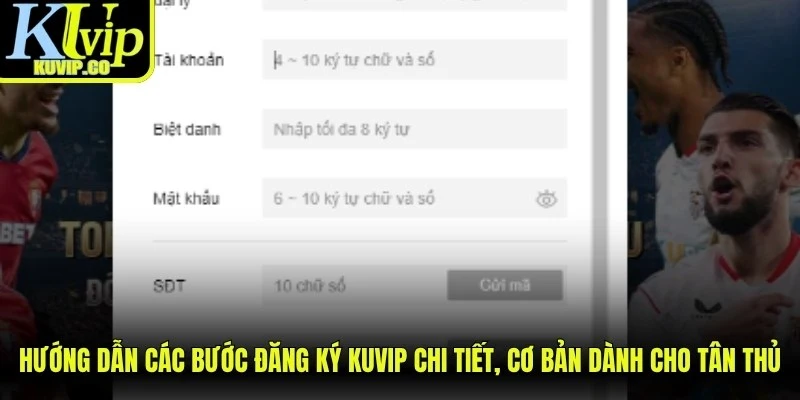 Hướng dẫn các bước đăng ký KUVIP chi tiết, cơ bản dành cho tân thủ