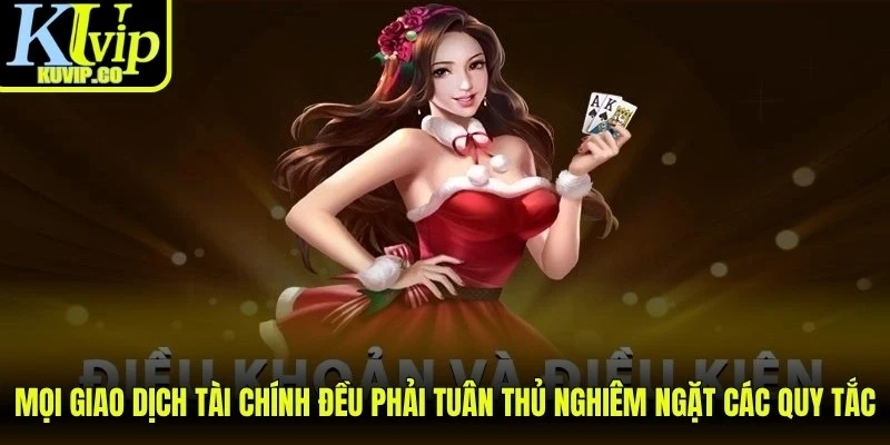 Mọi giao dịch tài chính đều phải tuân thủ nghiêm ngặt các quy tắc
