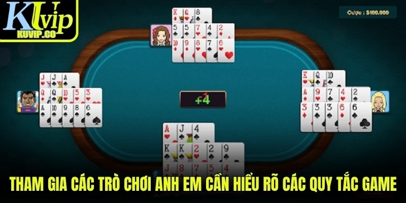 Tham gia các trò chơi anh em cần hiểu rõ các quy tắc game 