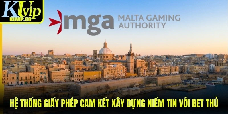 Hệ thống giấy phép cam kết xây dựng niềm tin với bet thủ
