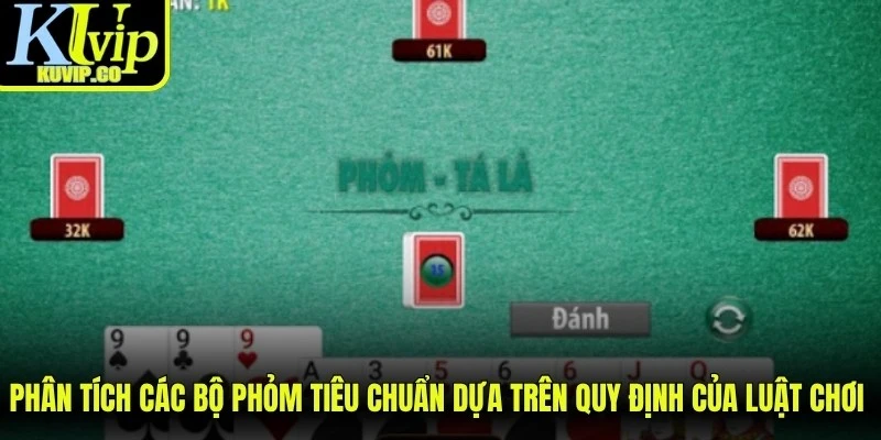 Phân tích các bộ Phỏm tiêu chuẩn dựa trên quy định của luật chơi hiện hành