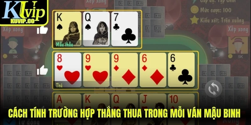 Cách tính trường hợp thắng thua trong mỗi ván mậu binh trực tuyến