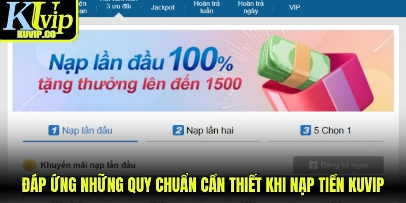 Đáp ứng những quy chuẩn cần thiết khi nạp tiền KUVIP