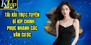 Tài Xỉu Trực Tuyến - Bí Kíp Chinh Phục Nhanh Các Ván Cược