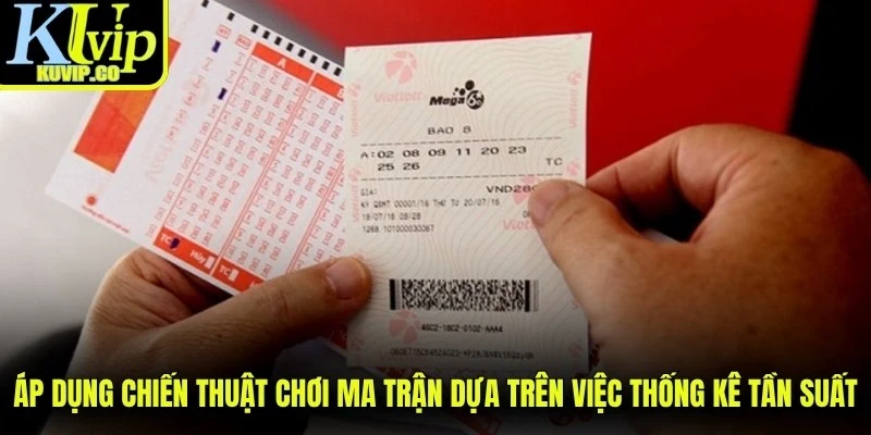 Áp dụng chiến thuật chơi ma trận dựa trên việc thống kê tần suất các con số